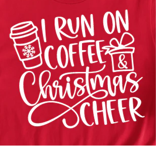 Transfer only: I run on Coffee & christmas cheer.