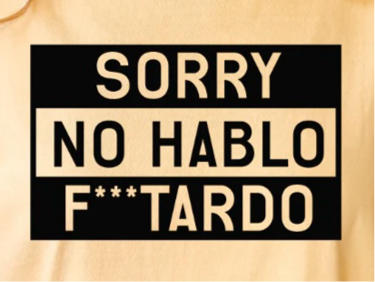 Transfer only: Sorry No Hablo F***tardo (Please choose your T-shirt also)