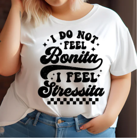 Transfer only: I do not feel bonita I feel stressita