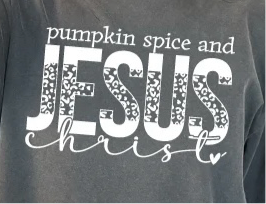 Transfer Image Only Pumpkin spice and Jesus Christ (in White ink)