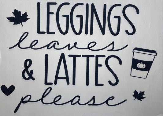 Transfer only: Leggins, leaves & Lattes please