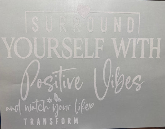 Transfer Only: Surround yourself with positive vibes  (2 part image)